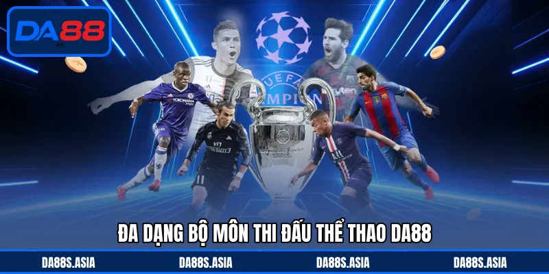 Thể Thao DA88 - Đa Dạng Bộ Môn Hấp Dẫn Với Tỷ Lệ Kèo Thú Vị - win153.casa