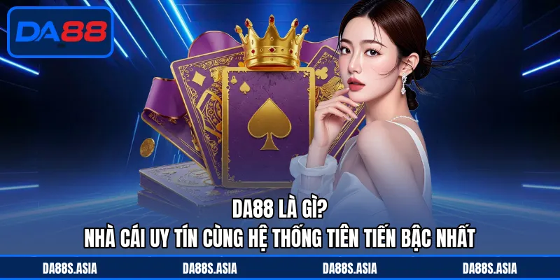 DA88 Có Lừa Đảo Không? - Giải Đáp Câu Hỏi Thường Gặp - win153.casa