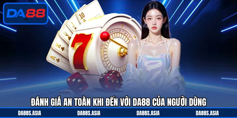 DA88 Có Uy Tín Không - Minh Chứng Rõ Ràng, Hoàn Toàn Yên Tâm - win153.casa