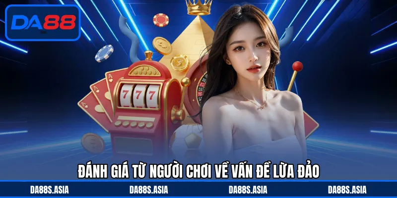 DA88 Có Lừa Đảo Không? - Giải Đáp Câu Hỏi Thường Gặp - win153.casa