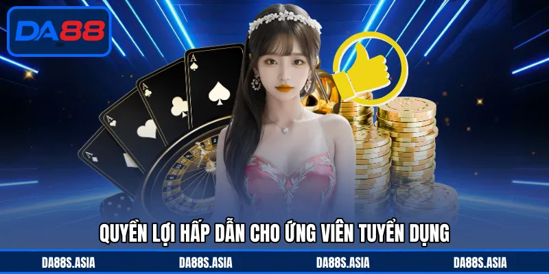 Tuyển Dụng DA88 - Môi Trường Năng Động, Lương Thưởng Cao - win153.casa