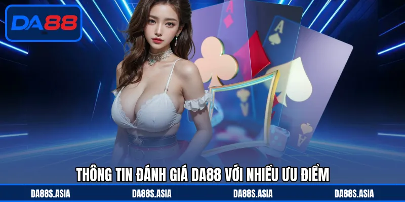 Đánh Giá DA88 - Điểm Đến Thu Hút Đông Đảo Người Chơi - win153.casa
