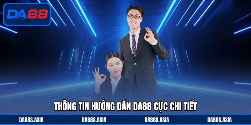 Hướng Dẫn DA88 - Đơn Giản Truy Cập Các Tính Năng Nhà Cái - win153.casa